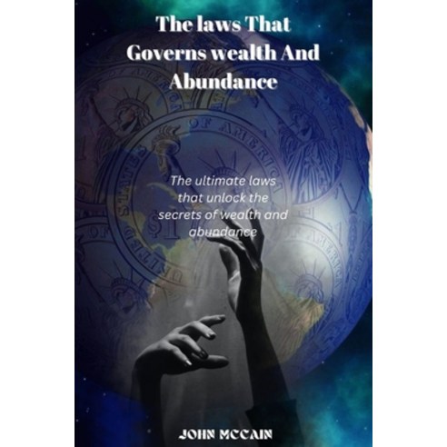 (영문도서) The Laws That Govern Wealth And Abundance: The ultimate laws that unlocks the secret of wealt... Paperback, Independently Published, English, 9798878672504