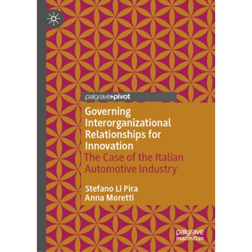 (영문도서) Governing Interorganizational Relationships for Innovation: The Case of the Italian Automotiv... Hardcover, Palgrave MacMillan, English, 9783031502286
