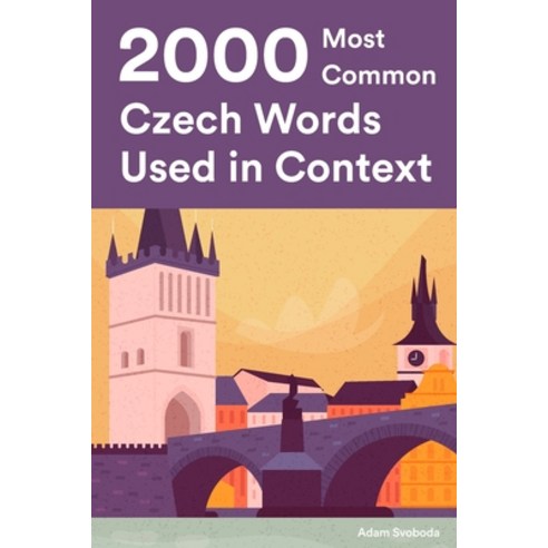 (영문도서) 2000 Most Common Czech Words Used in Context: Master The Czech Language With 2000 Czech Phrases Paperback, Independently Published, English, 9798390493731