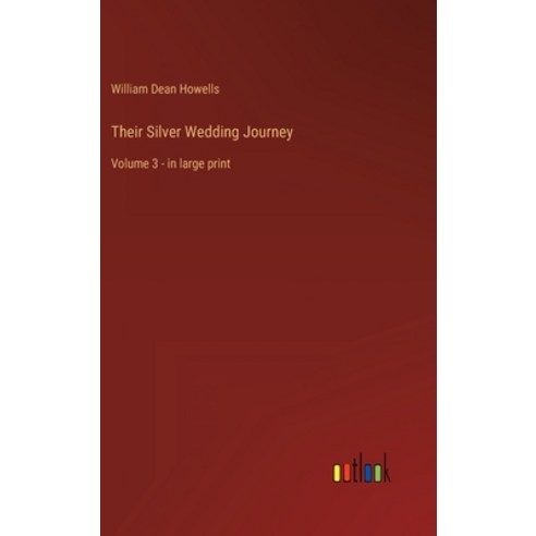 (영문도서) Their Silver Wedding Journey: Volume 3 - in large print Hardcover, Outlook Verlag, English, 9783368326494