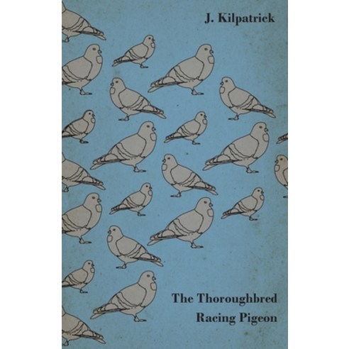 (영문도서) The Thoroughbred Racing Pigeon Paperback, Rowlands Press, English, 9781445511948