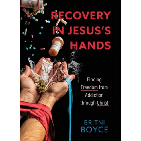 Recovery in Jesus''s Hands: Finding Freedom from Addiction through Christ Paperback, Redemption Press, English, 9781646452477