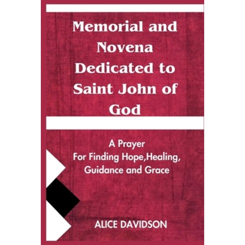 (영문도서) Memorial and Novena Dedicated to Saint John of God: A prayer for Finding Hope Healing Guida... Paperback, Independently Published, English, 9798882951428