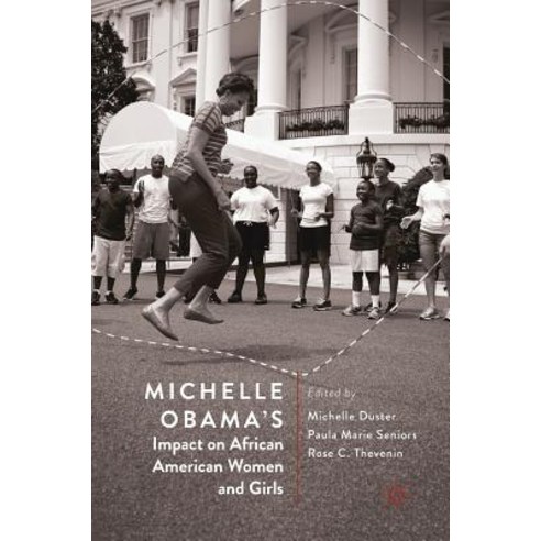 Michelle Obama''s Impact on African American Women and Girls Hardcover, Palgrave MacMillan, English, 9783319924670