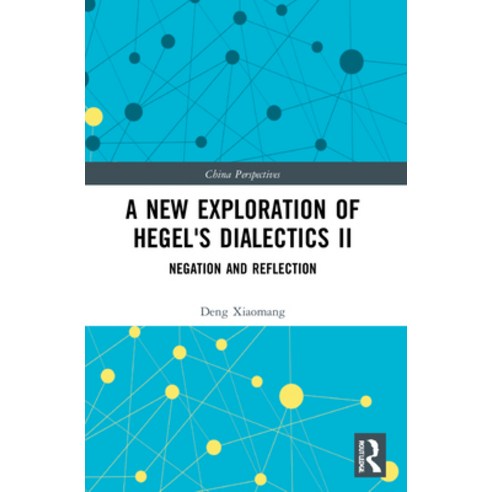 (영문도서) A New Exploration of Hegel''s Dialectics II: Negation and Reflection Paperback, Routledge, English, 9781032217451