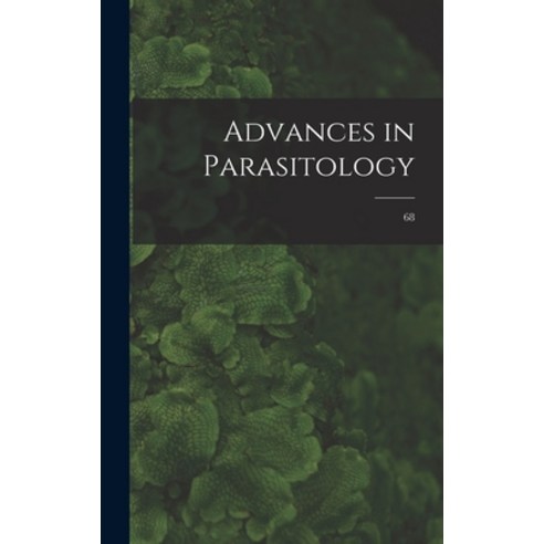 (영문도서) Advances in Parasitology; 68 Hardcover, Hassell Street Press, English, 9781014187970