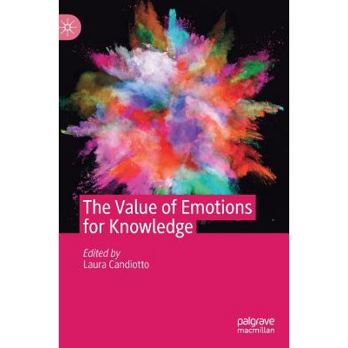 (영문도서) The Value of Emotions for Knowledge Hardcover, Palgrave MacMillan, English, 9783030156664
