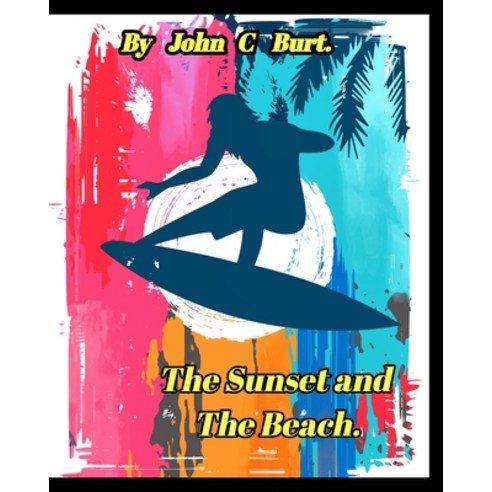 (영문도서) The Sunset and The Beach. Paperback, Blurb, English, 9781006423130