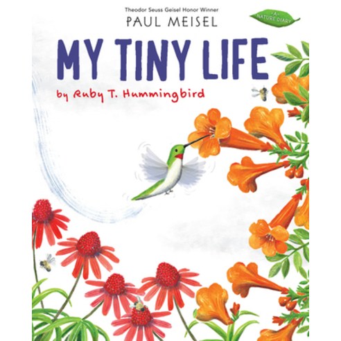 My Tiny Life by Ruby T. Hummingbird Hardcover, Holiday House