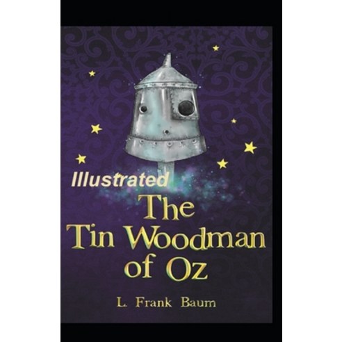The Tin Woodman of Oz Illustrated Paperback, Independently Published