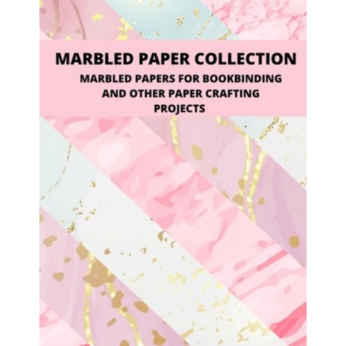 (영문도서) Marbled Paper Collection: marbled papers for bookbinding and other paper crafting projects Paperback, Independently Published, English, 9798510176193