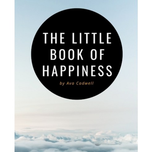 (영문도서) The Little Book of Happiness: Your Daily Dose of Inspiration Paperback, Independently Published, English, 9798846477728