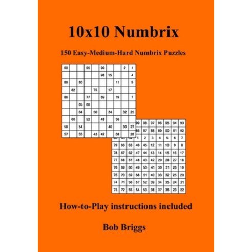 (영문도서) 10x10 Numbrix: 150 Easy-Medium-Hard Numbrix puzzles Paperback, Independently Published, English, 9798363434297