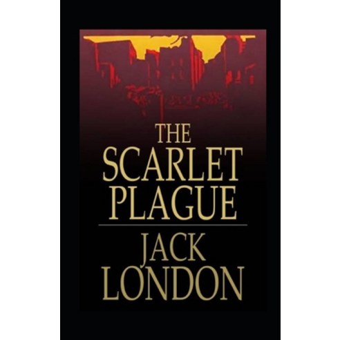 (영문도서) The Scarlet Plague Annotated Paperback, Independently Published, English, 9798516719493