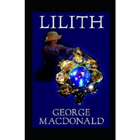 Lilith Annotated Paperback, Independently Published, English, 9798738936807