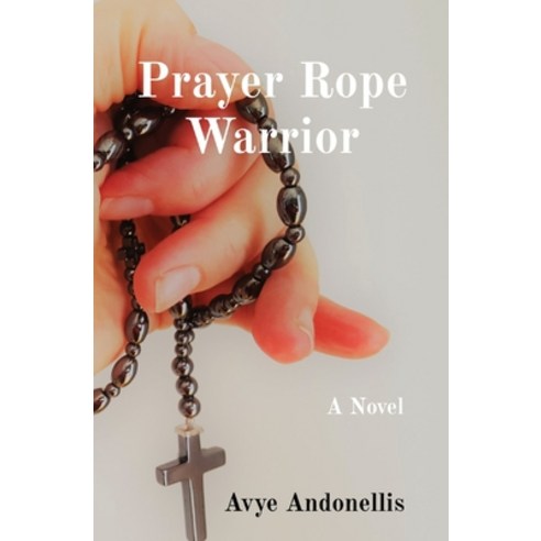 Prayer Rope Warrior Paperback, Xifos Press, LLC, English, 9781736065501
