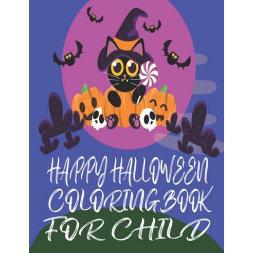 Happy Halloween Coloring Book for Child: Cute Halloween Coloring Book for Girls Paperback, Independently Published