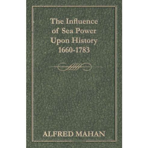 (영문도서) The Influence of Sea Power Upon History 1660-1783 Paperback, Forbes Press, English, 9781444630497