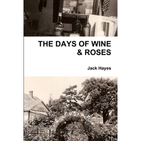 (영문도서) The Days of Wine & Roses Paperback, Lulu.com, English, 9780557820924