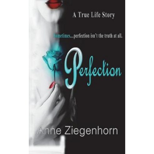 Perfection: A True Life Story Paperback, Createspace Independent Pub..., English, 9781721738465