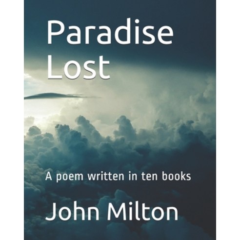 Paradise Lost: A poem written in ten books Paperback, Independently Published, English, 9798725586763