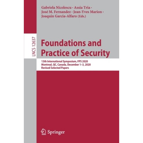 Foundations and Practice of Security: 13th International Symposium Fps 2020 Montreal Qc Canada ... Paperback, Springer, English, 9783030708801