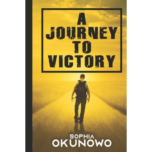 A Journey to Victory Paperback, Independently Published, English, 9798569527625