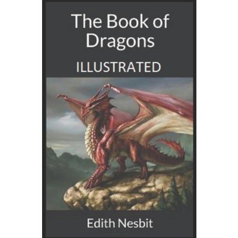 The Book of Dragons Illustrated Paperback, Independently Published, English, 9798596639964