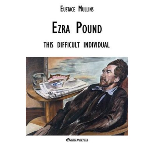 Ezra Pound: this difficult individual Paperback, Omnia Veritas Ltd, English, 9781912452712