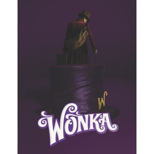 (영문도서) Wonka: A Screenplay Paperback, Independently Published, English, 9798874193003