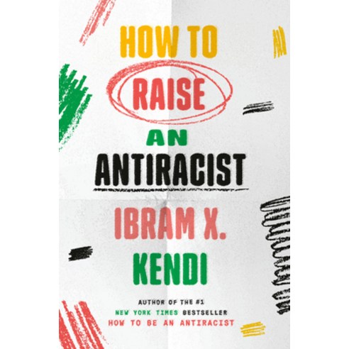 (영문도서) How to Raise an Antiracist Paperback, One World, English, 9780593242551