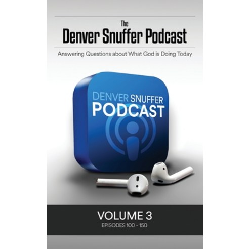 (영문도서) The Denver Snuffer Podcast Volume 3: 2020-2021 Hardcover, Restoration Archive, English, 9781951168810