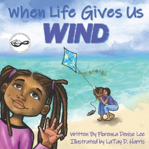When Life Gives Us Wind Paperback, Words to Ponder Publishing ..., English, 9781941328040