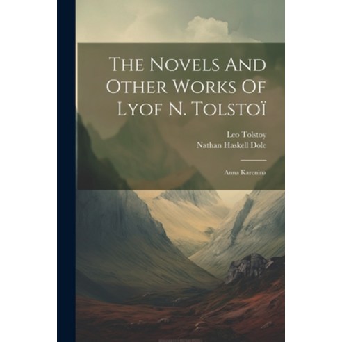 (영문도서) The Novels And Other Works Of Lyof N. Tolstoï: Anna Karenina Paperback, Legare Street Press, English, 9781022341715