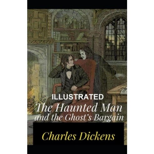 The Haunted Man and the Ghost''s Bargain Illustrated Paperback, Amazon Digital Services LLC..., English, 9798737171261