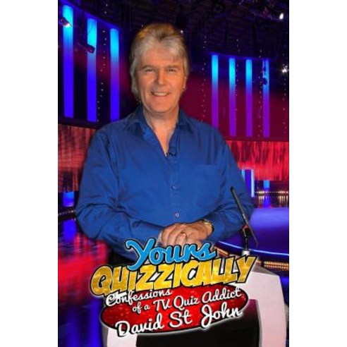 Yours Quizzically: Confessions of a TV Quiz Addict Paperback, Independently Published