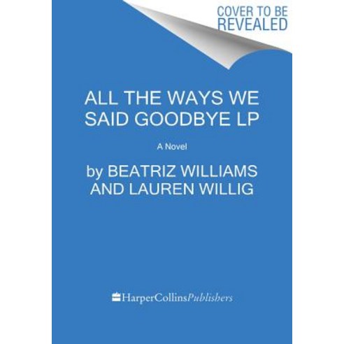 (영문도서) All the Ways We Said Goodbye: A Novel of the Ritz Paris Paperback, Harper Large Print, English, 9780062978783