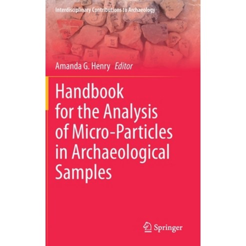 Handbook for the Analysis of Micro-Particles in Archaeological Samples Hardcover, Springer