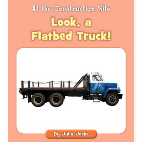 Look a Flatbed Truck! Paperback, Cherry Blossom Press, English, 9781534188211