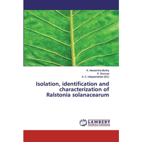 Isolation identification and characterization of Ralstonia solanacearum Paperback, LAP Lambert Academic Publishing