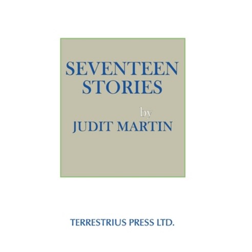 Seventeen Stories Paperback, Terrestrius Press Ltd., English, 9781735783154
