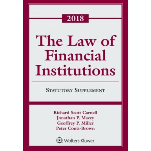 The Law of Financial Institutions: 2018 Statutory Supplement Paperback, Aspen Publishers