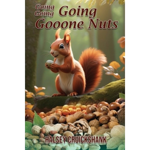 (영문도서) Going Going Going Gooone Nuts Paperback, Nourishing Treasures from t..., English, 9798988844723