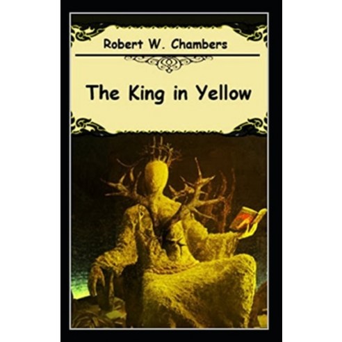 The King in Yellow Annotated Paperback, Independently Published, English, 9798710508077