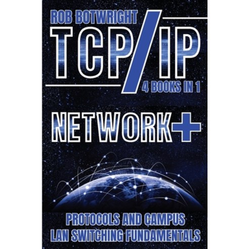 (영문도서) Tcp/IP: Network+ Protocols And Campus LAN Switching Fundamentals Paperback, Pastor Publishing Ltd, English, 9781839386657
