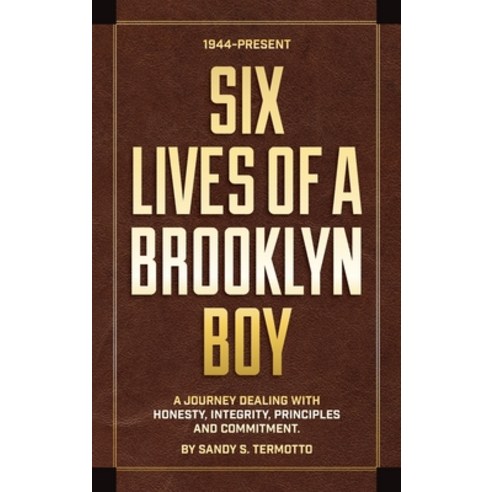Six Lives of a Brooklyn Boy Hardcover, Sandy Termotto, English, 9780985035983