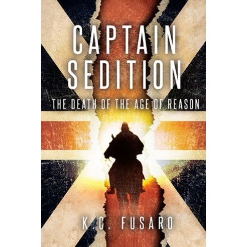 Captain Sedition: The Death of the Age of Reason Paperback, Independently Published, English, 9798678796370