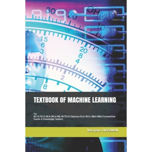 Textbook of Machine Learning: For BE/B.TECH/BCA/MCA/ME/M.TECH/Diploma/B ...