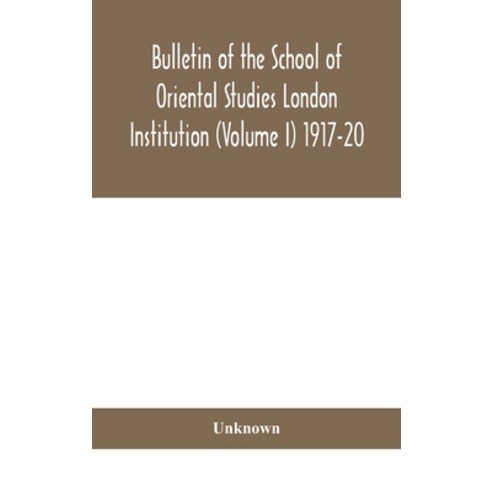 (영문도서) Bulletin of the School of Oriental Studies London Institution (Volume I) 1917-20 Hardcover, Alpha Edition, English, 9789354049965
