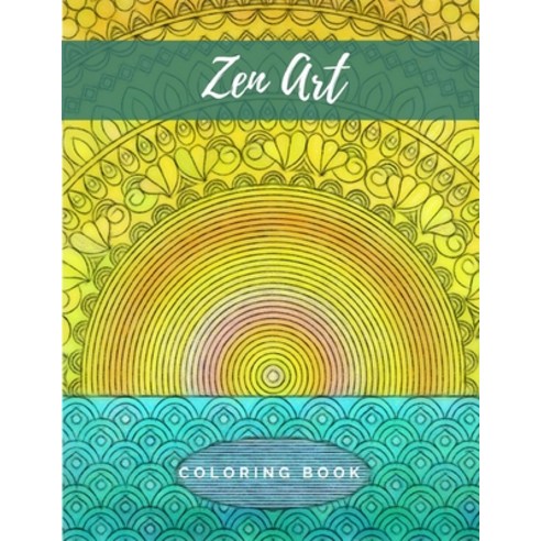 Zen Art Coloring Book: Hypnotic Patterns to Color and Display - Helps with Anxiety Relaxation Focu... Paperback, Independently Published, English, 9798703226728